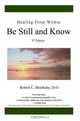 Healing From Within Be Still and Know, Robert C. Brooksby D.O. 