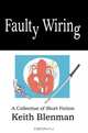 Faulty Wiring : A Collection of Short Fiction, Keith Blenman 