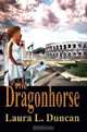 The Dragonhorse, Laura L Duncan 