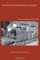 My Roots Continents Apart : A tale of courage and survival, Elsa Moravek Perou de Wagner 