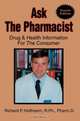 Ask The Pharmacist : Drug & Health Information For The Consumer, Richard P Hoffmann 