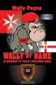 Wally by Name : A Monkey