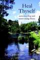 Heal Thyself : Understanding and Overcoming Illness, Ian Cameron 