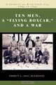 Ten Men, a ?Flying Boxcar,? and a War : A Journal of B-24 Crew 313, 1944 to 1945, Emmett G. (Mac) Mackenzie 