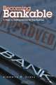 Becoming Bankable : 5 Steps to Getting Money for Your Business, Kimberly N Evans 