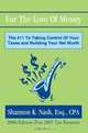 For The Love Of Money : The 411 To Taking Control Of Your Taxes and Building Your Net Worth, Shannon K Nash 