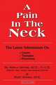 A Pain In The Neck : The Latest Information on Causes, Therapies, Prevention, Arthur Winter MD 