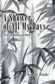 A Shower of All My Days : Selected Haikus and Others taken from "HAIKU APPRENTICESHIP--2003-2004", Dorothy Blake 