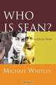 Who is Sean? : a collection, Michael Whitley 