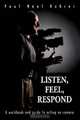 Listen, Feel, Respond : A workbook and guide to acting on camera, Paul Neal Rohrer 