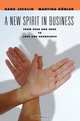 A New Spirit in Business : From Fear and Need to Love and Abundance, Hans Jecklin 