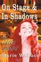 On Stage & In Shadows : a career memoir, Marie Wallace 