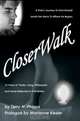 CloserWalk : A Poet?s Journey To Find himself, Leads him Back To Where he Began., Terry N. Phipps 