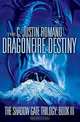 The Dragonfire Destiny : The Shadow Gate Trilogy: Book III, C. Justin Romano 