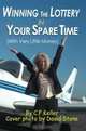 Winning The Lottery In Your Spare Time : (With Very Little Money), C. F. Keller 