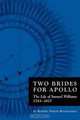 Two Brides For Apollo: The Life of Samuel Williams (1743-1817), Robert Rothschild 