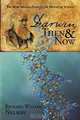 Darwin, Then and Now: The Most Amazing Story in the History of Science, Richard William Nelson 