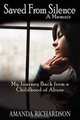 Saved From Silence: My Journey Back from a Childhood of Abuse, Amanda Richardson 