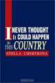 I Never Thought It Could Happen in This Country, Stella Chertkova 