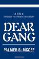 Dear Gang : A Trek Through The Twentieth Century, Palmer S McGee 