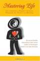 Mastering Life : Co-creating a Reality of Love Through the Power of Sharing, Ivonne Delaflor 