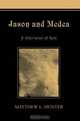 Jason and Medea : A Whirlwind of Ruin, matthew hunter 