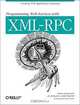 Programming Web Services with XML-RPC (O