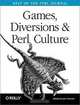 Games Diversions & Perl Culture: Best of the Perl Journal, Jon Orwant 