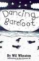 Dancing Barefoot: Five Short But True Stories About Life In the So-Called Space Age, Wil Wheaton, Ben, III Claassen 