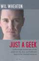 Just a Geek, Wil Wheaton 