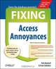 Fixing Access Annoyances: How to Fix the Most Annoying Things about Your Favorite Database (Annoyances), Phil Mitchell, Evan Callahan 