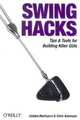 Swing Hacks (Hacks), Joshua Marinacci, Chris Adamson 