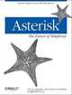 Asterisk: The Future of Telephony, Jim Van Meggelen, Jared Smith, Leif Madsen 