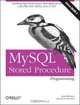 MySQL Stored Procedure Programming, Guy Harrison, Steven Feuerstein 