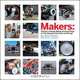Makers: All Kinds of People Making Amazing Things In Garages, Basements, and Backyards., Bob Parks 