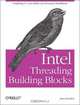 Intel Threading Building Blocks: Outfitting C++ for Multi-core Processor Parallelism, James Reinders 