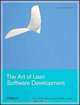 The Art of Lean Software Development: A Practical and Incremental Approach, Curt Hibbs, Steve Jewett, Mike Sullivan 