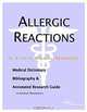 Allergic Reactions - A Medical Dictionary, Bibliography, and Annotated Research Guide to Internet Re, 