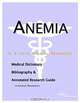 Anemia - A Medical Dictionary, Bibliography, and Annotated Research Guide to Internet References, 