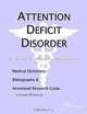 Attention Deficit Disorder: A Medical Dictionary, Bibliography, and Annotated Research Guide to Internet References, Icon Health Publications 