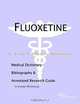 Fluoxetine - A Medical Dictionary Bibliography and Annotated Research Guide to Internet References, Icon Health Publications 