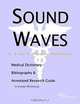 Sound Waves - A Medical Dictionary Bibliography and Annotated Research Guide to Internet References, Icon Health Publications 