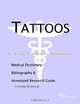 Tattoos - A Medical Dictionary Bibliography and Annotated Research Guide to Internet References, Icon Health Publications 
