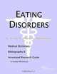 Eating Disorders - A Medical Dictionary Bibliography and Annotated Research Guide to Internet References, Icon Health Publications 