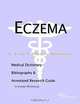 Eczema - A Medical Dictionary Bibliography and Annotated Research Guide to Internet References, Icon Health Publications 