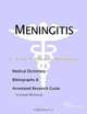 Meningitis - A Medical Dictionary Bibliography and Annotated Research Guide to Internet References, Icon Health Publications 