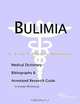Bulimia: A Medical Dictionary, Bibliography, and Research Guide to Internet References, Icon Health Publications 