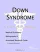 Down Syndrome: A Medical Dictionary, Bibliography, and Research Guide to Internet References, Icon Health Publications 