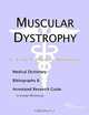 Muscular Dystrophy: A Medical Dictionary, Bibliography, and Research Guide to Internet References, Icon Health Publications 