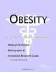 Obesity: A Medical Dictionary, Bibliography, and Research Guide to Internet References, Icon Health Publications 